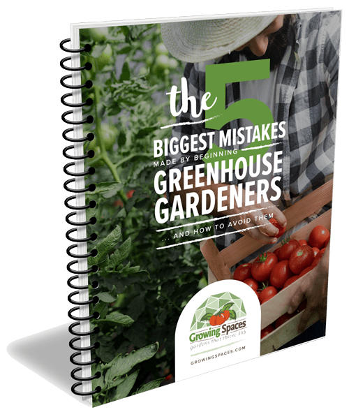 5-mistakes-cover - Growing Spaces Greenhouses Preview image of Growing Spaces Five Biggest Mistake greenhouse gardeners make